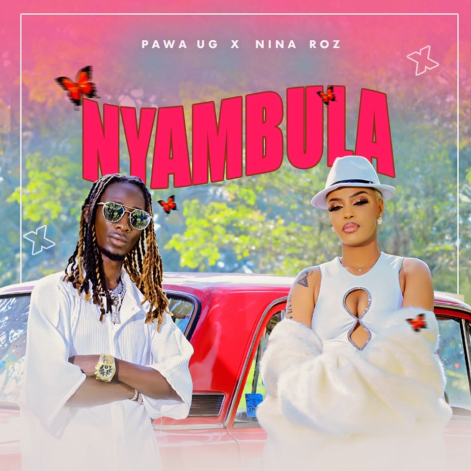 Nina Roz ft.Pawa ug,